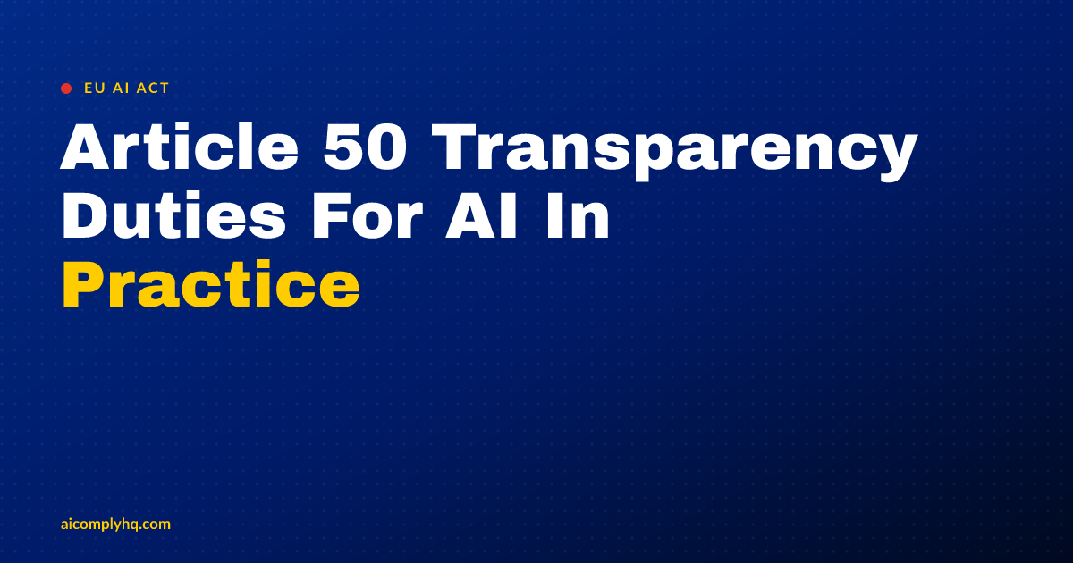 Cover image for “Article 50 Transparency Duties For AI In Practice”